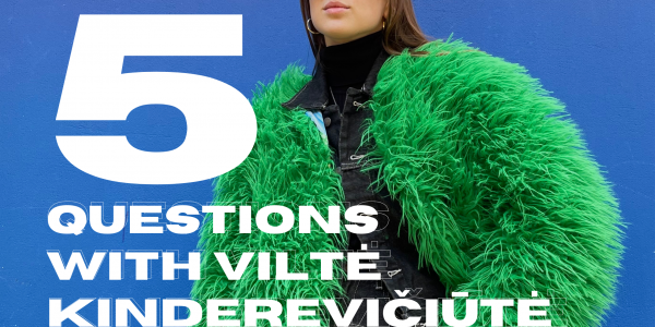 5 questions with stylist Viltė Kinderevičiūte